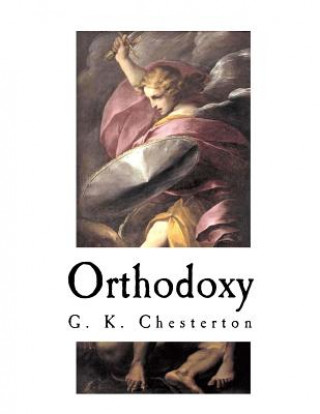 Orthodoxy: G. K. Chesterton