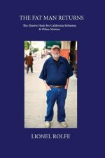 The Fat Man Returns: The Elusive Hunt for California Bohemia and Other Matters