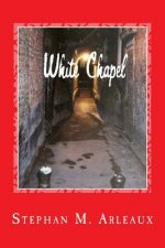 White Chapel: A Story Of The London Fog