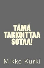 Tämä tarkoittaa sotaa!