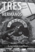 Logistikmaffian: Tres Hermanos
