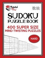 Twisted Mind Sudoku Puzzle Book, 400 Hard Super Size Mind Twisting Puzzles: One Gigantic Puzzle Per Letter Size Page