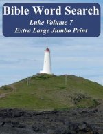 Bible Word Search Luke Volume 7: King James Version Extra Large Jumbo Print