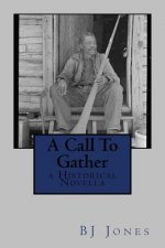 A Call To Gather: a Historical Novella