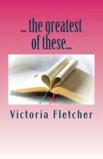 ...the greatest of these...: 31 days of faith, hope, and love