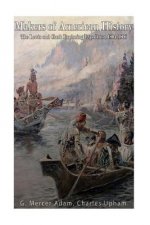 Makers of American History: The Lewis and Clark Exploring Expedition, 1804-06