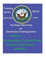 The Navy Electricity and Electronics Training Series: Module 07 Introduction To Solid State Devices And Power Supplies