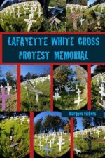 The Lafayette White Cross Protest Memorial