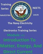 The Navy Electricity and Electronics Training Series: Module 01 Introduction To Matter, Energy, And Direct Current