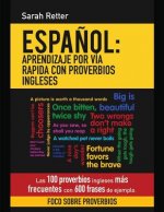 Espanol: Aprendizaje por Via Rapida con Proverbios Ingleses: Las 100 proverbios ingleses más frecuentes con 600 frases de ejemp
