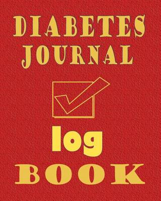 Diabetes Journal Log Book: Diabetes Blood Sugar Log