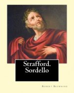 Strafford. Sordello. By: Robert Browning, introduction By: Charlotte Porter (Jan. 6, 1857 - Jan. 16, 1942). and By: Helen A. Clarke (Nov. 13, 1
