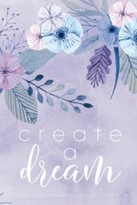 Create A Dream (Flower): A unique place to make your thoughts come to life.