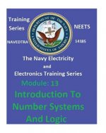 The Navy Electricity and Electronics Training Series: Module 13 Introduction To Number Systems And Logic
