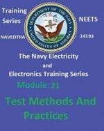 The Navy Electricity and Electronics Training Series: Module 21 Test Methods And Practices