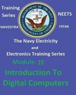 The Navy Electricity and Electronics Training Series Module 22 Introduction To Digital Computers