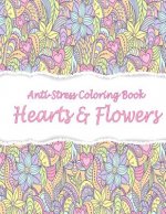 Anti-Stress Coloring Book: Hearts & Flowers