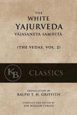 The White Yajurveda: Vajasaneya-Samhita