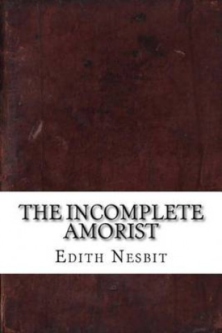 The Incomplete Amorist