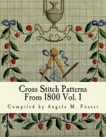 Cross Stitch Patterns From 1800 Vol. 1