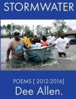 Stormwater: Poems [ 2012-2016 ]