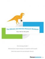 The Ultimate Job Interview Research Workbook: Walk into every interview completely prepared