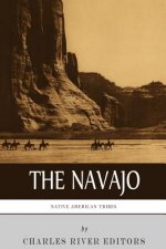 Native American Tribes: The History and Culture of the Navajo