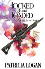 Locked and Loaded: (Death and Destruction Book 4)