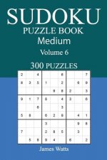 300 Medium Sudoku Puzzle Book: Volume 6
