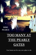 Too Many at the Pearly Gates: Care homes are for care not for dying