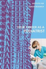 Your Career as a Podiatrist: Doctor of Podiatric Medicine (DPM)