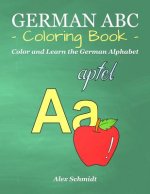 German ABC Coloring Book: Color and Learn the German Alphabet