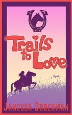 TRAILS TO LOVE