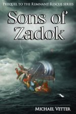 Sons of Zadok: Prequel to the Remnant Rescue Series