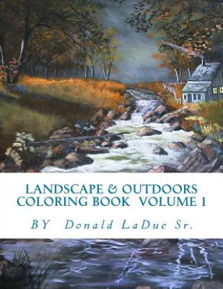 Landscape & Outdoors Coloring Book Volume 1: Beautiful Pictures For Your Coloring Fun!