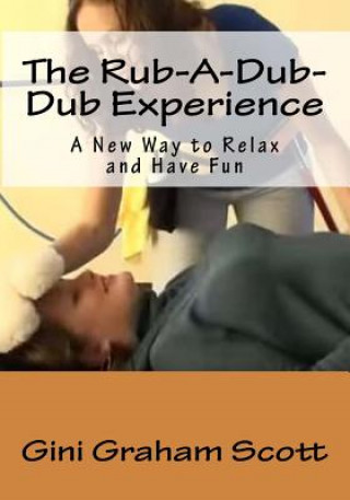 The Rub-A-Dub-Dub Experience: A New Way to Relax and Have Fun
