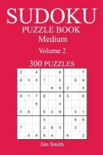 300 Medium Sudoku Puzzle Book: Volume 2