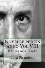 Novelle Per Un Anno Vol VIII: Dal Naso Al Cielo