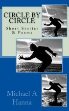 Circle By Circle: Stories and Poems