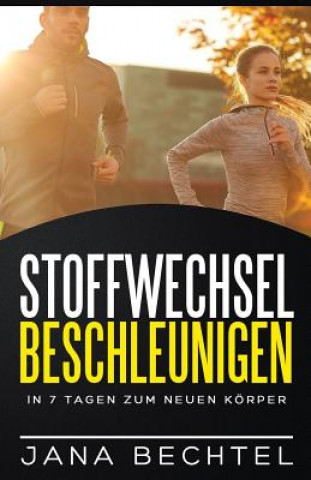 Stoffwechsel beschleunigen: In 7 Tagen zum neuen Körper