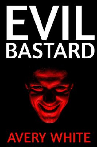 Evil Bastard
