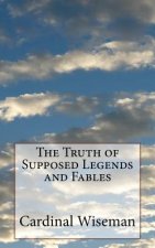 The Truth of Supposed Legends and Fables