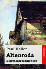 Altenroda: Bergstadtgeschichten