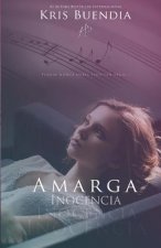 Amarga Inocencia: Fingir nunca habÍa sido tan fÁcil
