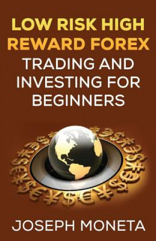 Low Risk High Reward Forex Trading and Investing for Beginners