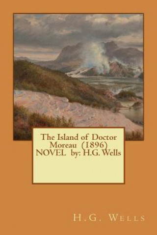 The Island of Doctor Moreau (1896) NOVEL by: H.G. Wells