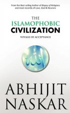 The Islamophobic Civilization: Voyage of Acceptance