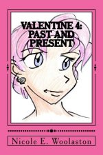 Valentine 4: Past and Present