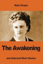 The Awakening: and Selected Short Stories