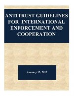 Antitrust Guidelines for International Enforcement and Cooperation